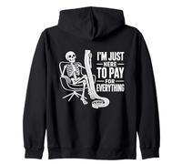 I'm Just Here to Pay for Everything Money Payer Joke Felpa con Cappuccio