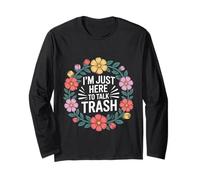 I'm Just Here To Talk Trash - Maglia a Manica