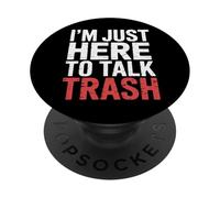 I'm Just Here To Talk Trash |- PopSockets PopGrip Adesivo
