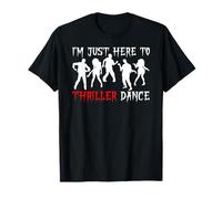 I'm Just Here To Thriller Dance Divertente Zombie Halloween Party Maglietta