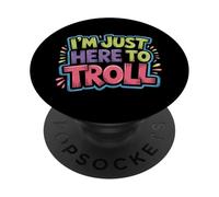 I'm Just Here To Troll Sarcasmo meme online - PopSockets PopGrip Adesivo