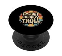I'm Just Here To Troll Sarcasmo meme online - PopSockets PopGrip Adesivo