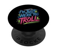 I'm Just Here To Troll Sarcasmo meme online - PopSockets PopGrip Adesivo