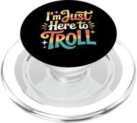 I'm Just Here To Troll Sarcasmo meme online ||- PopSockets PopGrip per MagSafe