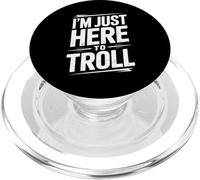 I'm Just Here To Troll Sarcasmo meme online - PopSockets PopGrip per MagSafe