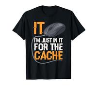 I'm Just in It for Cache Helpdesk IT Supporto Informatico Maglietta