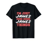 I'm Just James Doing James Things Nome divertente Maglietta