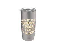 I'm Just Like Daddy, I Poop, I Eat, I Sleep Bicchiere termico in acciaio inox doppia parete