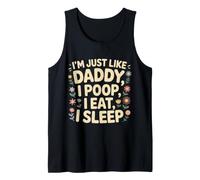 I'm Just Like Daddy, I Poop, I Eat, I Sleep Canotta