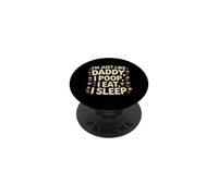 I'm Just Like Daddy, I Poop, I Eat, I Sleep PopSockets PopGrip Adesivo