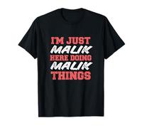 I'm Just Malik Doing Malik Things Divertente Nome Maglietta