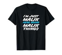 I'm Just Malik Here Doing Malik Things Nome Divertente Maglietta