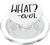 Im Just Saying Whatever Sign that Says What Ever Sarcastic PopSockets PopGrip per MagSafe