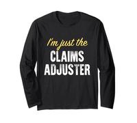 I'm Just The Claims Adjuster - Divertente Maglia a Manica