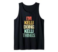 I'm Kelli Doing Kelli Things - Divertente Dire Carino Nome Kelli Canotta