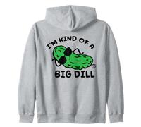 I'm Kind of A Big Dill Pickle Felpa con Cappuccio
