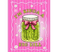 I'm Kinda a Big Dill Composition Notebook: Cute Pickle Composition Book for Girls | College Ruled Notebook for School, Back to School, Students, Teens & Pickle Lovers