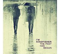 I'M Kingfisher - The Past Has Begun
