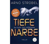 Arno Strobel Im Kopf des Mörders - Tiefe Narbe: Thriller (Tascabile)