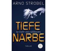 Im Kopf des Mörders - Tiefe Narbe: Thriller: 1