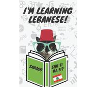 I'm Learning Lebanese Notebook Notepad Writing Pad Diary 120 Pages: Learn Levantine Lebanese Arabic With Angela