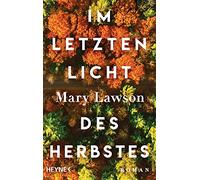 Im letzten Licht des Herbstes: Roman - Booker Prize Longlist 2021