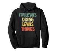 I'm Lewis Doing Lewis Things - Maglietta Personalizzata con Nome Felpa con Cappuccio