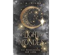 Im Licht des Mondes: Die Weissagung der Luna