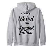 I'm Limited Edition Not Weird Cute Weirdo Unique Gift Felpa con Cappuccio