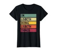 I'm Lisbeth Doing Lisbeth Things Funny Nome Personalizzato Maglietta con Stampa Grafica Economica, Donna, Nero, XS