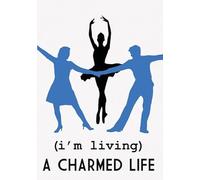 (I'm Living) A Charmed Life