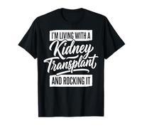 I'm Living with A Kidney Transplant And Rocking It Maglietta