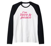 I'm Love & Peace - Positive Affirmations Maglia con Maniche Raglan
