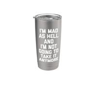 I'm Mad As Hell & I'm Not Going To Take It Anymore - Divertente Bicchiere termico in acciaio inox doppia parete