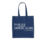 I'M Mai Bere di Nuovo - Borsa Tote IN Tela - Divertente Pub Vino Birra Gin Love