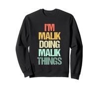 I'm Malik Doing Malik Things - Divertente Dire Nome Fresco Malik Felpa