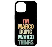 I'm Marco Doing Marco Things - Divertente Dire Nome Fresco Marco Custodia per iPhone 15