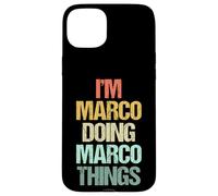 I'm Marco Doing Marco Things - Divertente Dire Nome Fresco Marco Custodia per iPhone 15 Plus