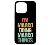 I'm Marco Doing Marco Things - Divertente Dire Nome Fresco Marco Custodia per iPhone 15 Pro Max