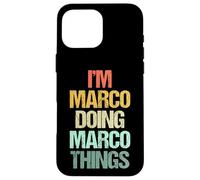 I'm Marco Doing Marco Things - Divertente Dire Nome Fresco Marco Custodia per iPhone 16 Pro Max