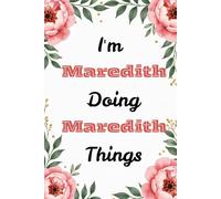 I'm Maredith Doing Maredith Things: Personalized Lined Notebook & Creative Journal for Women and Girls | Cute Custom Name Gift for Writing and Planning
