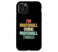 I'm Marshall Doing Marshall Things -Fun Dire Nome Marshall Custodia per iPhone 11 Pro