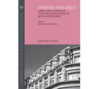 (Im)material Michelangelo. Toward a visual historiography of sculpture between r