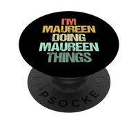 I'm Maureen Doing Maureen Things - Divertente nome dicendo Maureen PopSockets PopGrip Adesivo
