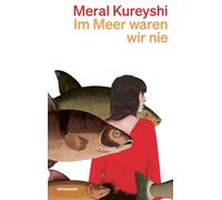 Im Meer waren wir nie