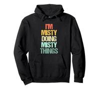 I'm Misty Doing Misty Things - Divertente Dire Nome Carino Misty Felpa con Cappuccio