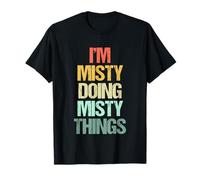 I'm Misty Doing Misty Things - Divertente Dire Nome Carino Misty Maglietta