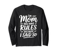 I'm Mom You Have Rules Because I Said So Maglia a Manica