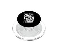 I'm Mom You Have Rules Because I Said So PopSockets PopGrip per MagSafe