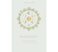 Im Moment - Ein Malbuch für Achtsamkeit & Ruhe